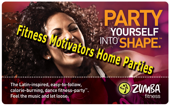 Fitness Motivators Home Zumba Parties!